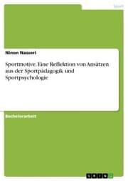 Cover von Sportmotive. Eine Reflektion von Ansätzen aus der Sportpädagogik und Sportpsychologie