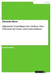 Cover von Allgemeine Grundlagen des Gießens.Eine Übersicht der Form- und Gießverfahren