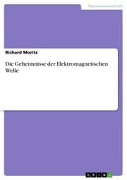 Cover von Die Geheimnisse der Elektromagnetischen Welle