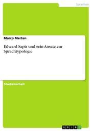 Cover von Edward Sapir und sein Ansatz zur Sprachtypologie