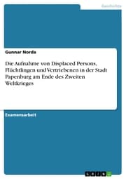Cover von Die Aufnahme von Displaced Persons, Flüchtlingen und Vertriebenen in der Stadt Papenburg am Ende des Zweiten Weltkrieges
