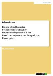 Cover von Einsatz cloud-basierter betriebswirtschaftlicher Informationssysteme für das Projektmanagement am Beispiel von Projectplace