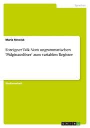 Cover von Foreigner Talk.Vom ungrammatischen 'Pidginauslöser' zum variablen Register