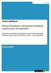 Cover von Wassily Kandinsky und Arnold Schönberg: Analyse einer Freundschaft