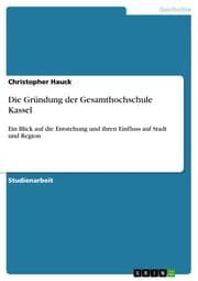 Cover von Die Gründung der Gesamthochschule Kassel