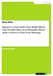 Cover von Masques et mascarades dans Ralph Ellison (The Invisible Man), Scott Momaday (House made of dawn) et Kim Scott (Benang)