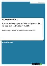 Cover von Soziale Bedingungen auf dem Arbeitsmarkt bis zur frühen Bundesrepublik