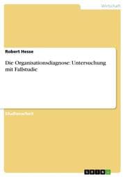 Cover von Die Organisationsdiagnose: Untersuchung mit Fallstudie