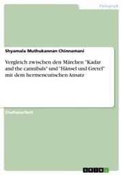 Cover von Vergleich zwischen den Märchen 'Kadar and the cannibals' und 'Hänsel und Gretel' mit dem hermeneutischen Ansatz