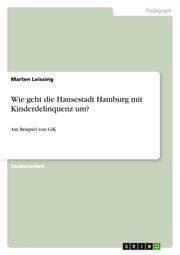 Cover von Wie geht die Hansestadt Hamburg mit Kinderdelinquenz um?