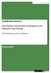 Cover von Das Parfum. Literarische Deskription und filmische Darstellung