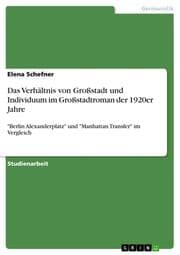 Cover von Das Verhältnis von Großstadt und Individuum im Großstadtroman der 1920er Jahre