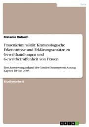 Cover von Frauenkriminalität: Kriminologische Erkenntnisse und Erklärungsansätze zu Gewalthandlungen und Gewaltbetroffenheit von Frauen