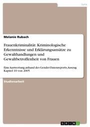Cover von Frauenkriminalität: Kriminologische Erkenntnisse und Erklärungsansätze zu Gewalthandlungen und Gewaltbetroffenheit von Frauen