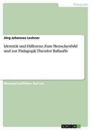 Cover von Identität und Differenz: Zum Menschenbild und zur Pädagogik Theodor Ballauffs
