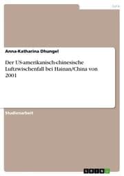 Cover von Der US-amerikanisch-chinesische Luftzwischenfall bei Hainan/China von 2001