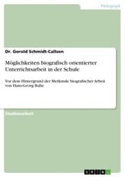 Cover von Möglichkeiten biografisch orientierter Unterrichtsarbeit in der Schule