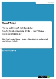 Cover von To be different! Erfolgreiche Marktpositionierung trotz - oder Dank - Non-Konformität?