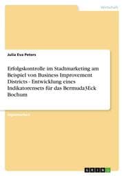 Cover von Erfolgskontrolle im Stadtmarketing am Beispiel von Business Improvement Districts - Entwicklung eines Indikatorensets für das Bermuda3Eck Bochum