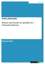 Cover von Heimat und Fremde im Spielfilm des Nationalsozialismus