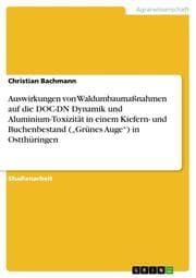 Cover von Auswirkungen von Waldumbaumaßnahmen auf die DOC-DN Dynamik und Aluminium-Toxizität in einem Kiefern- und Buchenbestand (Grünes Auge) in Ostthüringen