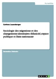 Cover von Sociologie des migrations et des changements identitaires 'Ethnicité, espace publique et Etats nationaux'