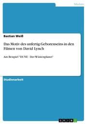 Cover von Das Motiv des unfertig Geborenseins in den Filmen von David Lynch