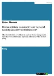 Cover von Roman military community and personal identity: an ambivalent intention?