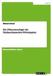 Cover von Die Phänomenologie der fluidmechanischen Wirbelspirale