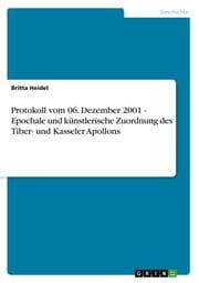 Cover von Protokoll vom 06.Dezember 2001 - Epochale und künstlerische Zuordnung des Tiber- und Kasseler Apollons