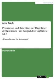 Cover von Produktion und Rezeption der Flugblätter der Kommune I am Beispiel des Flugblattes Nr. 7