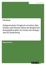 Cover von Zeitgenössicher Vergleich zwischen Max Scheler und Thomas Mann am Beispiel der Kriegsphilosophie im Genius des Krieges und im Zauberberg