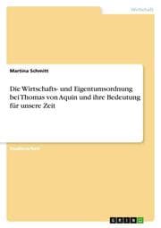 Cover von Die Wirtschafts- und Eigentumsordnung bei Thomas von Aquin und ihre Bedeutung für unsere Zeit