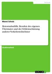 Cover von Motorradunfälle.Resultat des eigenen Übermutes und der Fehleinschätzung anderer Verkehrsteilnehmer