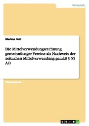 Cover von Die Mittelverwendungsrechnung gemeinnütziger Vereine als Nachweis der zeitnahen Mittelverwendung gemäß § 55 AO