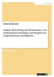Cover von Analyse, Bewertung und Performance von strukturierten Produkten am Beispiel von Outperformance-Zertifikaten