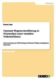 Cover von Optimale Wegstreckenführung in Netzwerken unter variablen Verkehrsflüssen