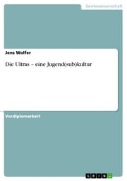 Cover von Die Ultras - eine Jugend(sub)kultur