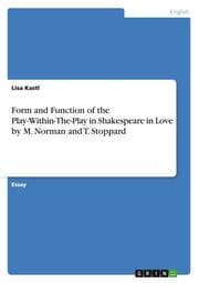 Cover von Form and Function of the Play-Within-The-Play in Shakespeare in Love by M.Norman and T.Stoppard