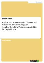 Cover von Analyse und Bewertung der Chancen und Risiken bei der Umsetzung des Seamless-Travelling-Prozesses, speziell für die Gepäcklogistik