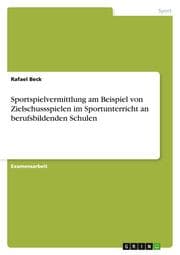 Cover von Sportspielvermittlung am Beispiel von Zielschussspielen im Sportunterricht an berufsbildenden Schulen