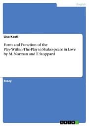 Cover von Form and Function of the Play-Within-The-Play in Shakespeare in Love by M. Norman and T. Stoppard