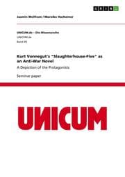 Cover von Kurt Vonnegut's 'Slaughterhouse-Five' as an Anti-War Novel