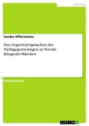 Cover von Das Gegenwärtigmachen des Nichtgegenwärtigen in Novalis Klingsohr-Märchen