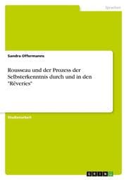Cover von Rousseau und der Prozess der Selbsterkenntnis durch und in den 'Rêveries'
