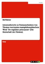 Cover von Literaturbericht zu Textausschnitten von Thomas von Aquins staatsphilosophischem Werk 'De regimine principum' (Die Herrschaft der Fürsten)