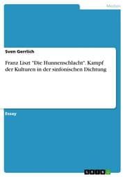 Cover von Franz Liszt 'Die Hunnenschlacht'.Kampf der Kulturen in der sinfonischen Dichtung