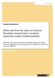 Cover von When and how the ideas of classical liberalism mutated into a modern, repressive market fundamentalism