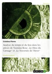 Cover von Analyse du temps et du lieu dans les pièces de Yasmina Reza: 'Le Dieu du Carnage' et 'La Traversée de l'hiver'
