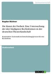 Cover von Die Kunst der Freiheit.Eine Untersuchung der drei häufigsten Rechtsformen in der deutschen Theaterlandschaft